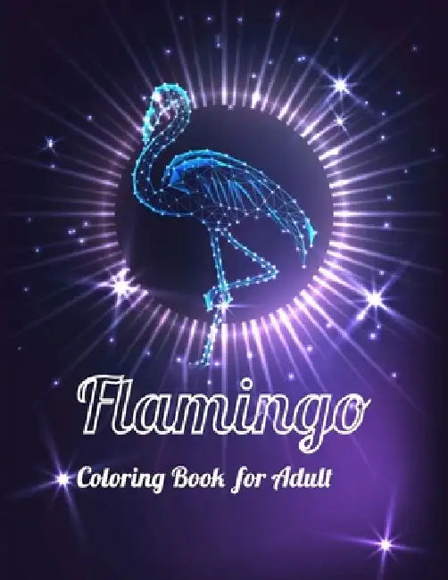 Flamingo Coloring Book for Adults: Best Adult Coloring Book with Fun, Easy, flower pattern and Relaxing Coloring Pages by Coloring Book Press