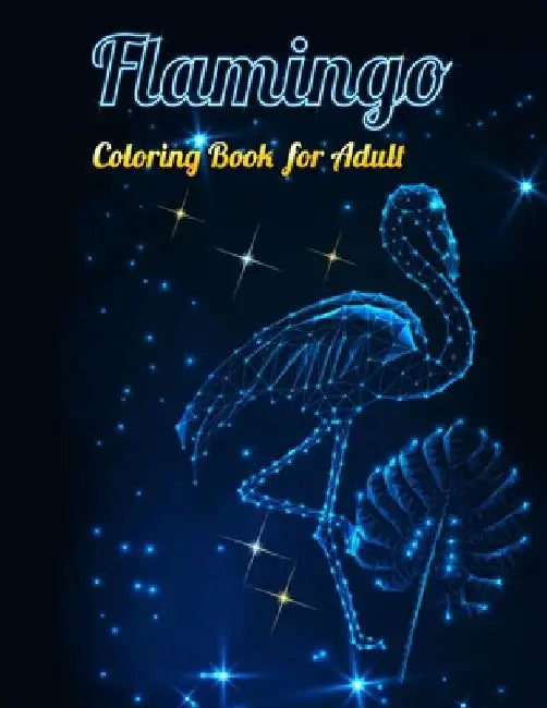 Flamingo Coloring Book for Adults: Best Adult Coloring Book with Fun, Easy, flower pattern and Relaxing Coloring Pages by Coloring Book Press