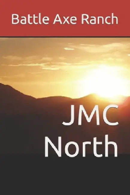 Battle Axe Ranch: A Wyoming Novel by Jmc North