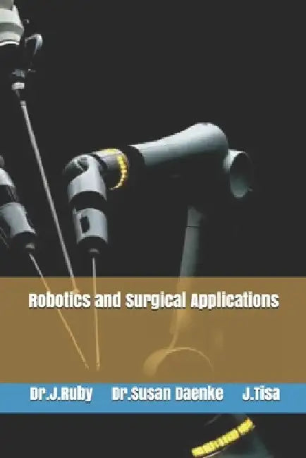 Robotics and Surgical Applications by Susan Daenke