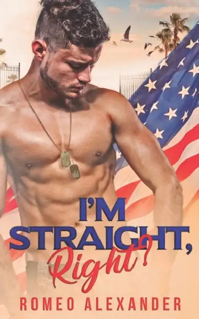 I'm Straight, Right? by Romeo Alexander