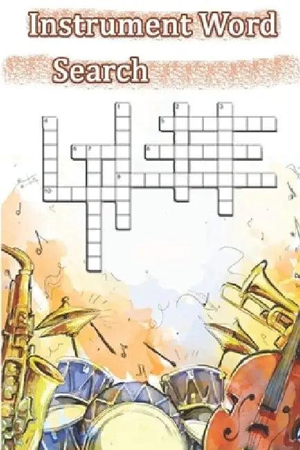 Instrument Word Search: This is a listing of puzzles that people have asked to be listed. There is no quality control over what sort of puzzle by Woopsnotes Publishing