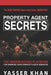 Property Agent Secrets - The Underground Playbook For Growing Your Property Agent Business by Yasser Khan