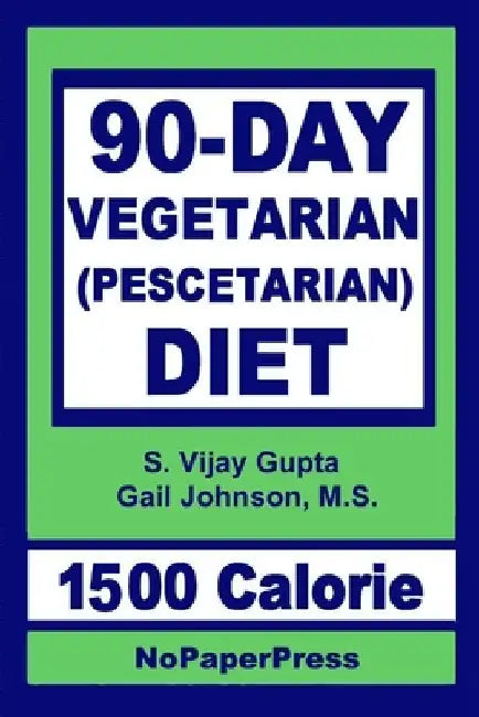 90-Day Vegetarian Diet - 1500 Calorie: Pescetarian by Gail Johnson