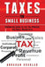 Taxes for Small Business: Beginners Guide to the Tax Process for Small Businesses by Abraham Douglas