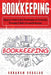 Bookkeeping: Beginners Guide to Basic Bookkeeping and Accounting Principles to Build a Successful Business by Abraham Douglas