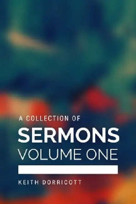 A Collection of Sermons: Volume 1 by Meurig P. Jones