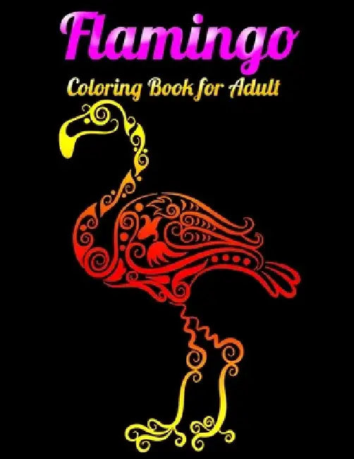 Flamingo Coloring Book for Adults: Best Adult Coloring Book with Fun, Easy, flower pattern and Relaxing Coloring Pages by Coloring Book Press