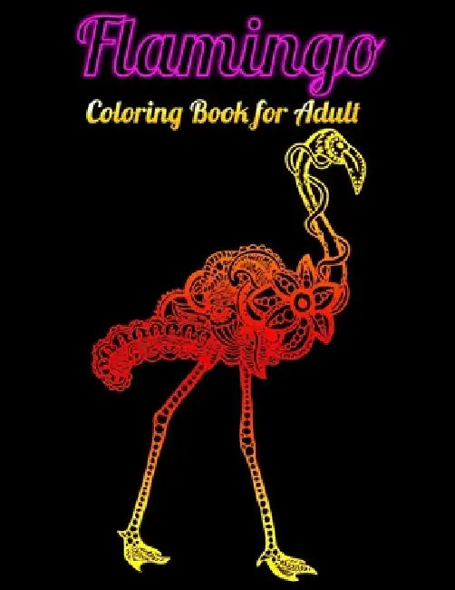 Flamingo Coloring Book for Adults: Best Adult Coloring Book with Fun, Easy, flower pattern and Relaxing Coloring Pages by Coloring Book Press
