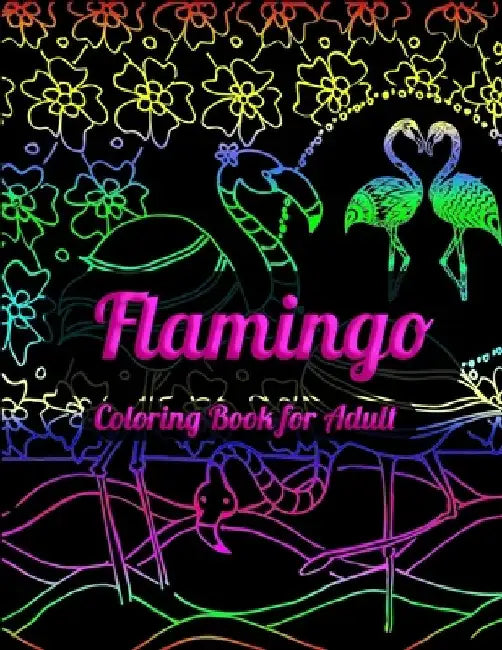 Flamingo Coloring Book for Adults: Best Adult Coloring Book with Fun, Easy, flower pattern and Relaxing Coloring Pages by Coloring Book Press