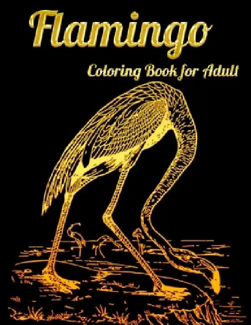 Flamingo Coloring Book for Adults: Best Adult Coloring Book with Fun, Easy, flower pattern and Relaxing Coloring Pages by Coloring Book Press