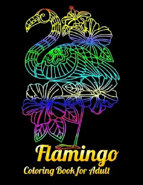 Flamingo Coloring Book for Adults: Best Adult Coloring Book with Fun, Easy, flower pattern and Relaxing Coloring Pages by Coloring Book Press