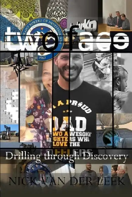 Two Face: Drilling Through Discovery by Nick Van Der Leek