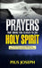 Prayers That Bring You Closer to the Holy Spirit: Powerful Prayers, Intense Reflection to Become the Closest Friend of the Holy Ghost by Pius Joseph