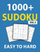 1000+ Sudoku Easy To Hard Vol 2: 300 Easy Puzzles, 400 Medium Puzzles, 400 Hard Puzzles, Sudoku puzzle book for Adults by My Sweet Books
