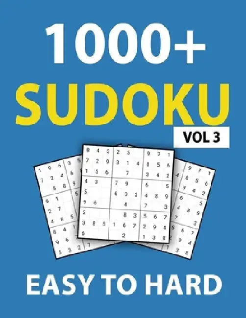 1000+ Sudoku Easy To Hard Vol 3: 300 Easy Puzzles, 400 Medium Puzzles, 400 Hard Puzzles, Sudoku puzzle book for Adults by My Sweet Books