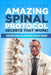 Amazing Spinal Protocol Secrets That Work!: Achieving Spinal Health WITHOUT Drugs or Surgery! by Alan Khiger