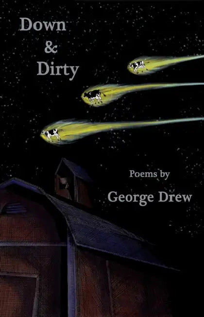 Down & Dirty: Poems by George Drew