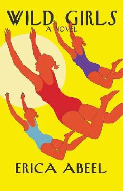 Wild Girls by Erica Abeel