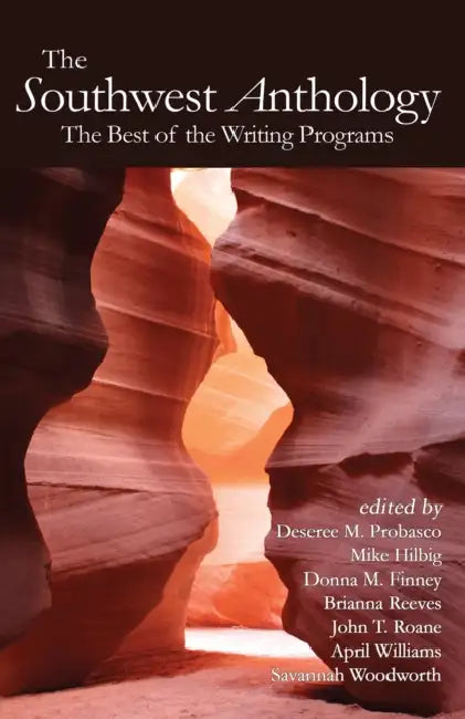 The Southwest Anthology: The Best of the Writing Programs by Deseree Probasco, Mike Hilbig, Donna M. Finney
