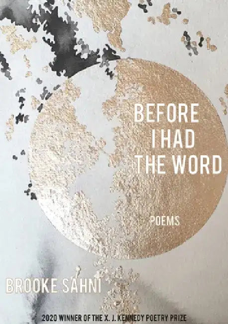 Before I Had the Word: Poems by Brooke Sahni