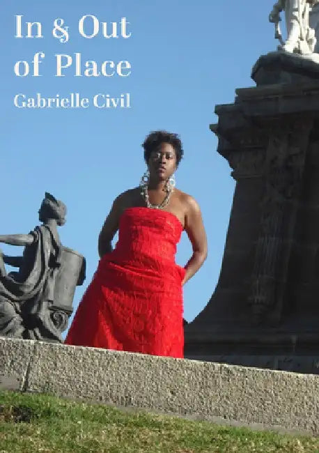 In and Out of Place: Mexico / Performance / Writing by Gabrielle Civil