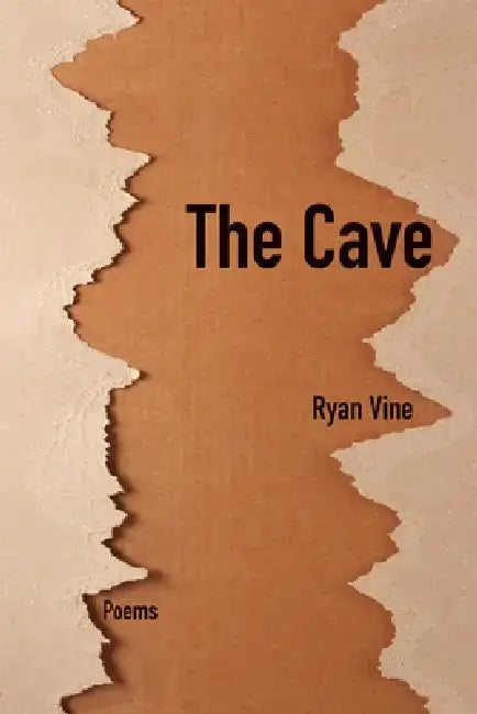 The Cave: Poems Volume 41 by Ryan Vine