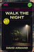 Walk the Night: A Novel Volume 12 by David Armand