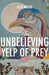 The Unbelieving Yelp of Prey: Poems Volume 45 by Alex Mouw