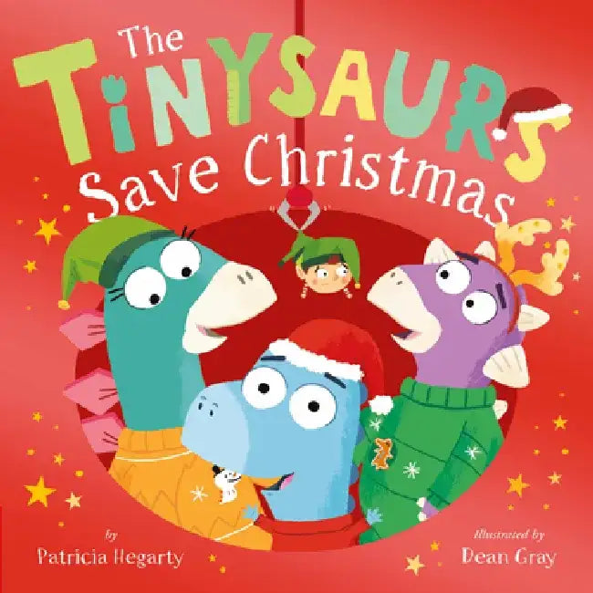 The Tinysaurs Save Christmas by Patricia Hegarty