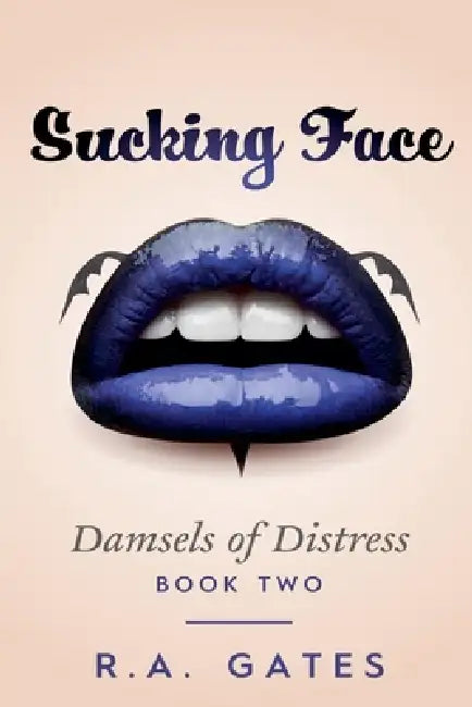 Sucking Face by R. a. Gates