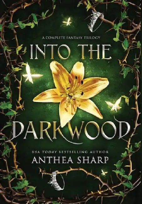 Into the Darkwood: A Complete Fantasy Trilogy by Anthea Sharp