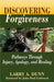 Discovering Forgiveness: Pathways Through Injury, Apology, and Healing by Dunn, Larry