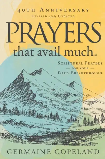 Prayers That Avail Much 40th Anniversary by Germaine Copeland