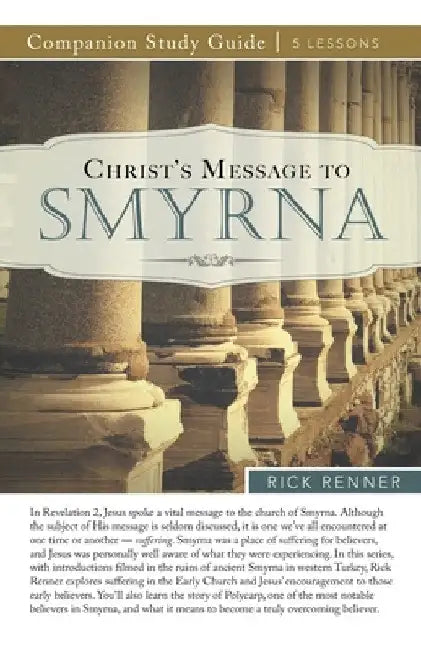 Christ's Message to Smyrna Study Guide by Rick Renner