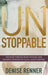Unstoppable: Pressing Through Fear, Offense, and Negative Opinions to Fulfill God's Purpose by Denise Renner