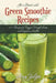 Get a Boost with Green Smoothie Recipes: 40+ Recipes to Trigger Weight Loss and Improve Health by Amy Zulpa