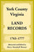 York County, Virginia Land Records, 1763-1777 by Mary Marshall Brewer
