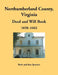 Northumberland County, Virginia Deed and Will Book Abstracts, 1658-1662 by Ruth Sparacio