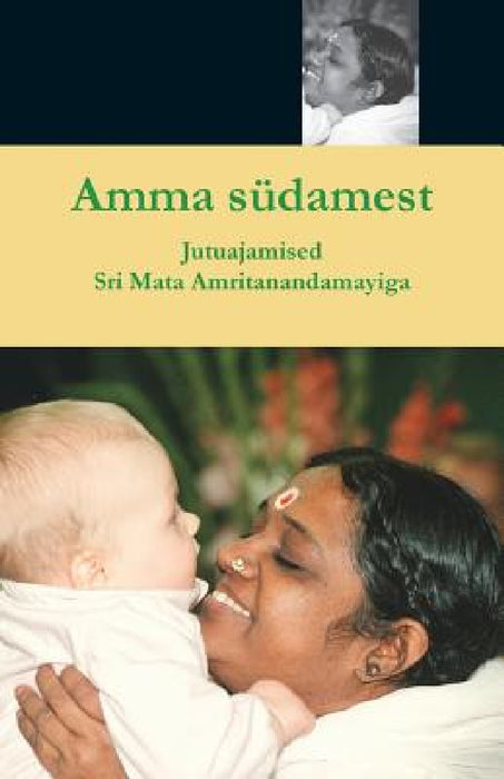 Amma südamest by Swami Amritaswarupananda Puri, Amma, Sri Mata Amritanandamayi Devi
