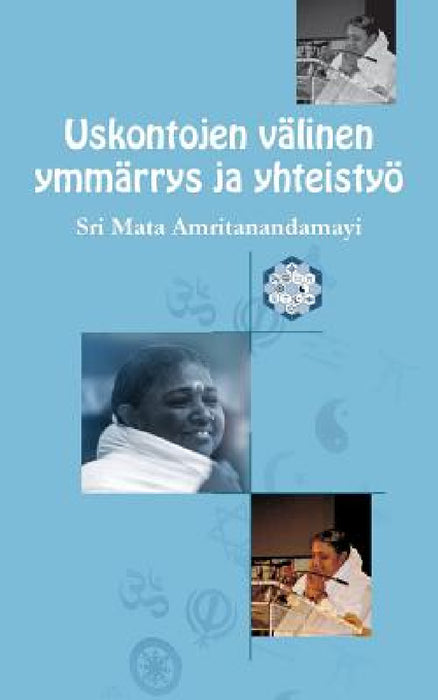 Uskontojen välinen ymmärrys ja yhteistyö by Sri Mata Amritanandamayi Devi, Amma