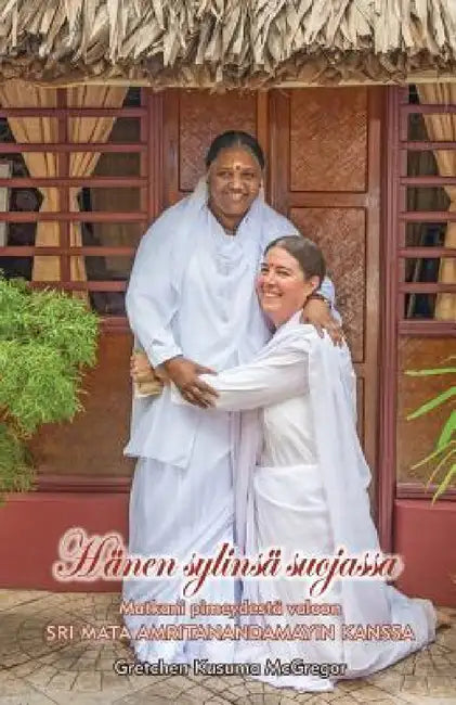 Hänen sylinsä suojassa by Gretchen McGregor, Amma, Sri Mata Amritanandamayi Devi