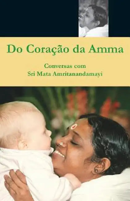 Do Coração da Amma by Swami Amritaswarupananda Puri, Amma, Sri Mata Amritanandamayi Devi