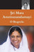 Sri Mata Amritanandamayi Devi - O Biografie by Swami Amritaswarupananda Puri, Amma, Sri Mata Amritanandamayi Devi