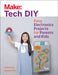 Make: Tech DIY: Easy Electronics Projects for Parents and Kids by Ji Sun Lee