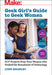 Geek Girl's Guide to Geek Women: An Examination of Four Who Pushed the Boundaries of Technology by Lynn Beighley