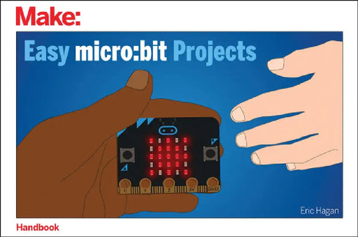 Easy Micro: Bit Projects by Eric Hagan