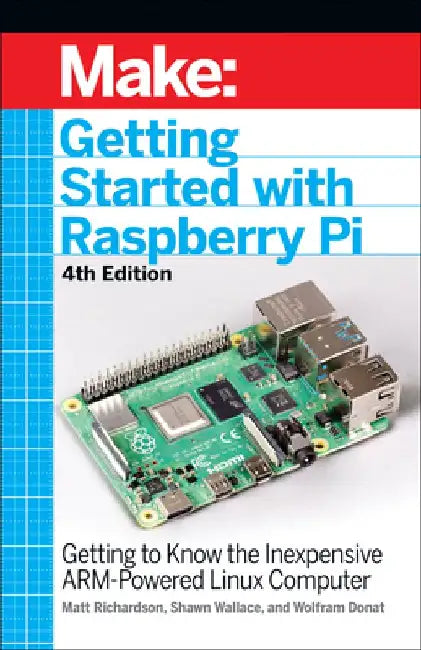 Getting Started with Raspberry Pi: An Introduction to the Fastest-Selling Computer in the World by Shawn Wallace