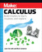Make: Calculus: Learn with 3D Prints, Lego, Coding, and Electronics by Joan Horvath
