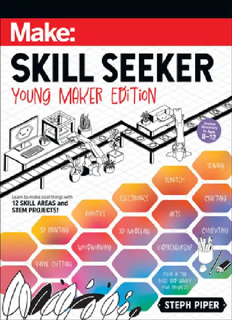 Skill Seeker: Young Maker Edition by Steph Piper